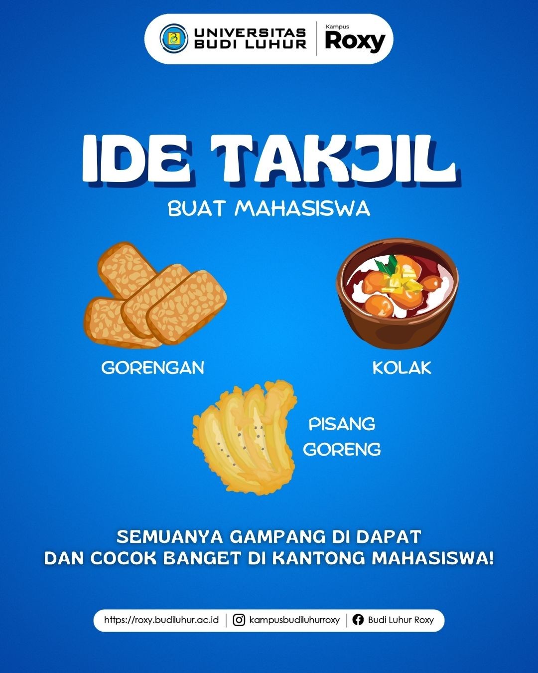 Memasuki bulan puasa, tentunya identik dengan hidangan takjil dan berbuka. Blutizen bisa menemukan berbagai penjual makanan pinggir jalan mulai dari camilan ringan hingga menu yang berat.
.
.
Website :roxy.budiluhur.ac.id
Facebook : Budi Luhur Roxy
Whatsapp : 0821-1010-3908
Telp : (021)6328710
.
.
#UniversitasBudiLuhur
#BudiLuhurRoxy
#Pendaftaran
#GelombangDua
#MahasiswaBaru
#KampusJakarta
#KuliahEksekutif
#KuliahTerbaik
#KuliahSambilKerja
#KuliahKaryawan
#KuliahMurah
#KuliahMalam
#KelasKaryawan
#KuliahFlexible
#KuliahBerkualitas
#KampusSeru
#BlendedLearning
#KampusCerdas
#KampusIndonesia